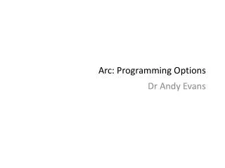 Arc: Programming Options