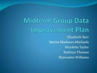 Midterm Group Data Improvement Plan