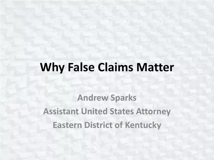 why false claims matter