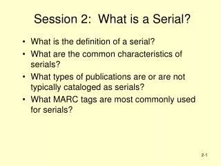 Session 2: What is a Serial?
