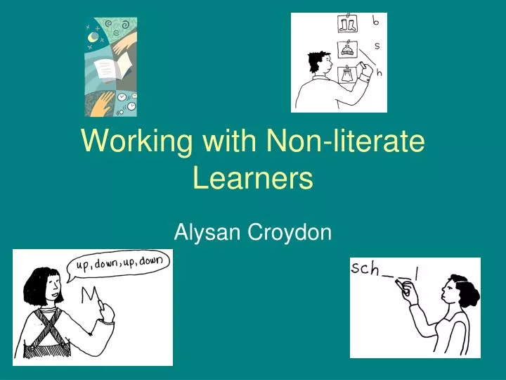 working with non literate learners