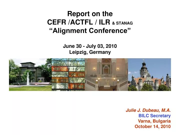 report on the cefr actfl ilr stanag alignment conference june 30 july 03 2010 leipzig germany