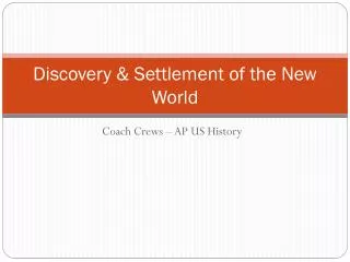 Discovery &amp; Settlement of the New World