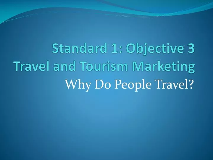 standard 1 objective 3 travel and tourism marketing