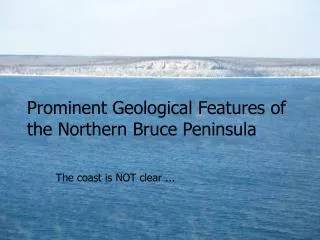 Prominent Geological Features of the Northern Bruce Peninsula
