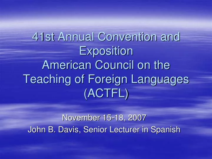 41st annual convention and exposition american council on the teaching of foreign languages actfl