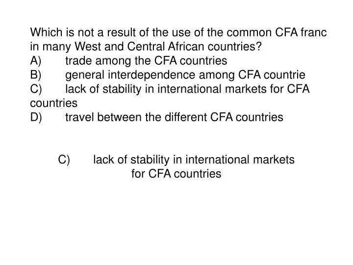 c lack of stability in international markets for cfa countries