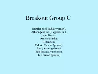 Breakout Group C