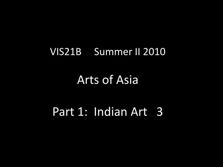 vis21b summer ii 2010 arts of asia part 1 indian art 3