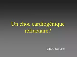 un choc cardiog nique r fractaire