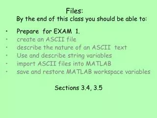 Files: By the end of this class you should be able to: