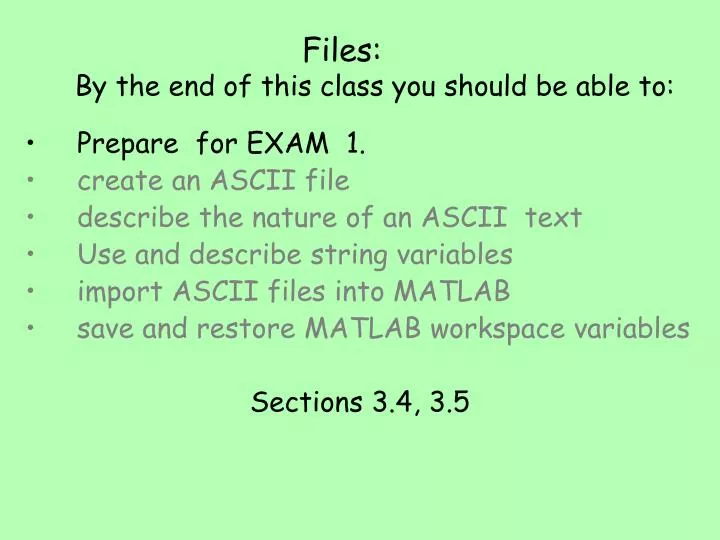 files by the end of this class you should be able to