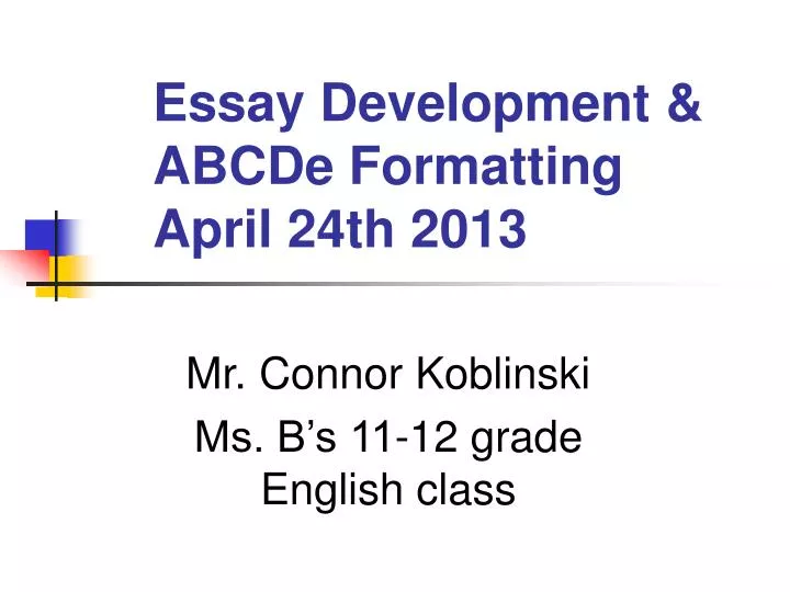 essay development abcde formatting april 24th 2013