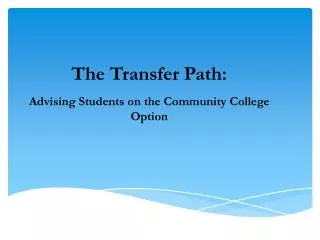 The Transfer Path: Advising Students on the Community College Option