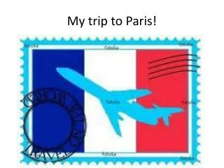 My trip to Paris!