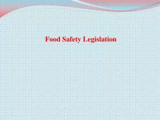 Food Safety Legislation