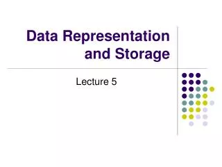Data Representation and Storage