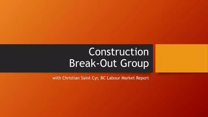 construction break out group
