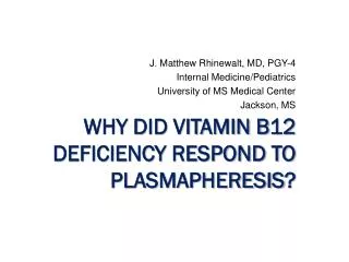 Why did vitamin B12 deficiency respond to plasmapheresis ?