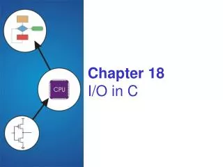 Chapter 18 I/O in C