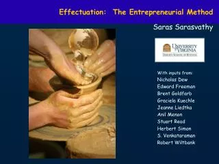 Effectuation: The Entrepreneurial Method Saras Sarasvathy