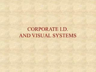 CORPORATE I.D. AND VISUAL SYSTEMS