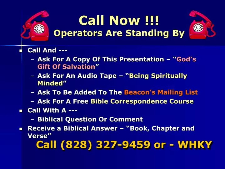call now operators are standing by
