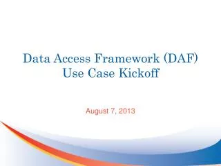 Data Access Framework (DAF) Use Case Kickoff