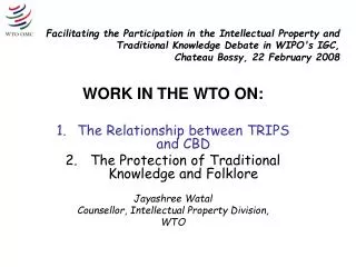 WORK IN THE WTO ON: The Relationship between TRIPS and CBD