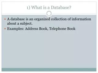 1) What is a Database?