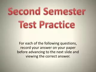 Second Semester Test Practice