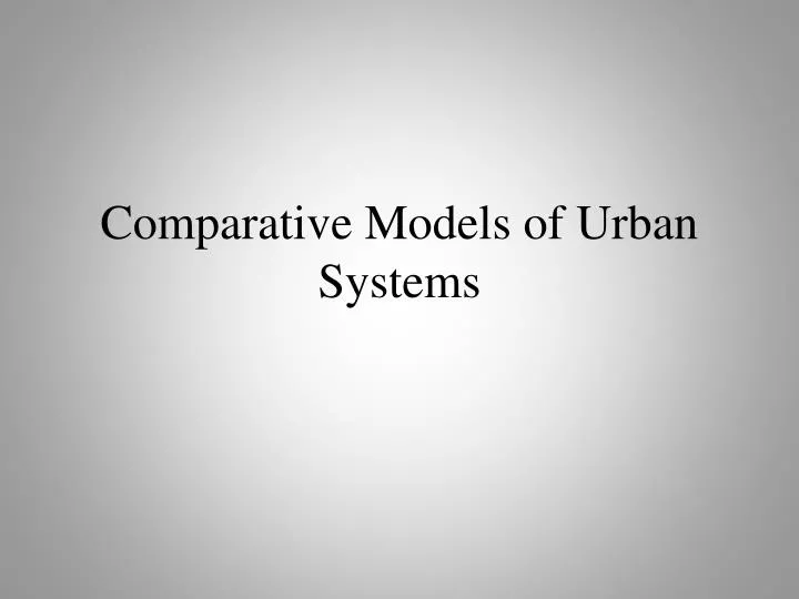 comparative models of urban systems