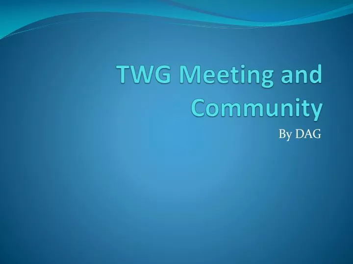 twg meeting and community