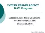 INDIAN HEALTH POLICY 109 TH Congress