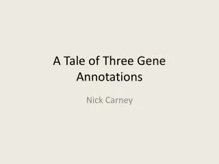A Tale of Three Gene Annotations