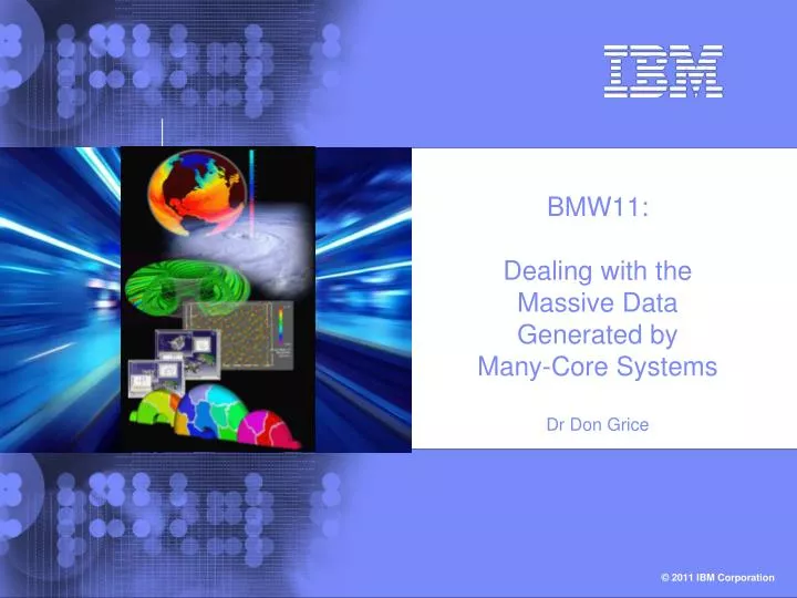 bmw11 dealing with the massive data generated by many core systems dr don grice
