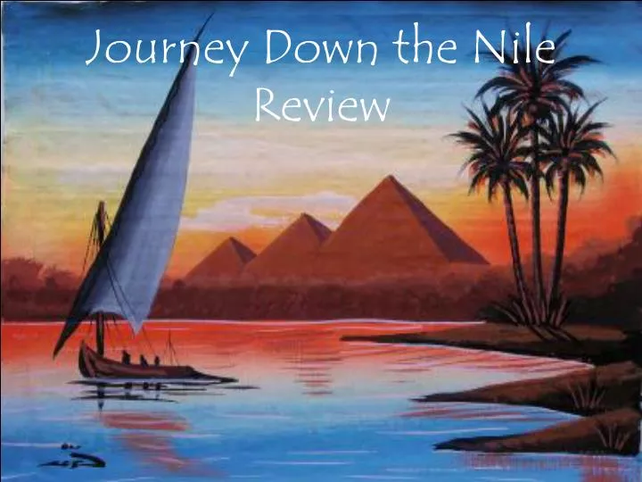 journey down the nile review