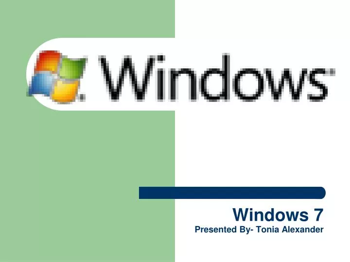 windows 7 presented by tonia alexander