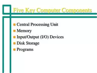 Five Key Computer Components