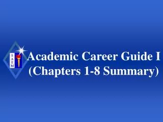 Academic Career Guide I (Chapters 1-8 Summary)