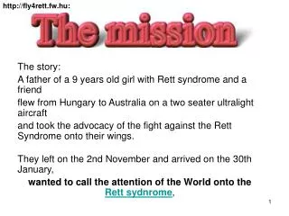 The story: A father of a 9 years old girl with Rett syndrome and a friend