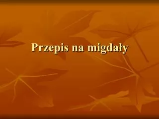 przepis na migda y