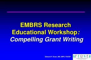EMBRS Research Educational Workshop : Compelling Grant Writing