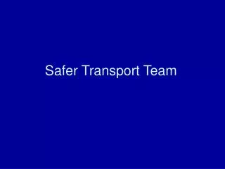 Safer Transport Team