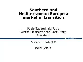 Southern and Mediterranean Europe a market in transition