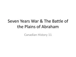 Seven Years War &amp; The Battle of the Plains of Abraham