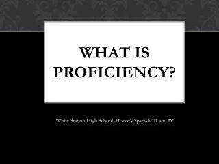 What is proficiency?