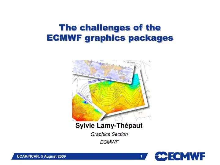 the challenges of the ecmwf graphics packages