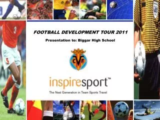 FOOTBALL DEVELOPMENT TOUR 2011 Presentation to: Biggar High School