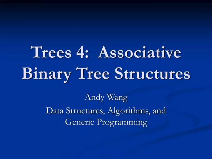 trees 4 associative binary tree structures